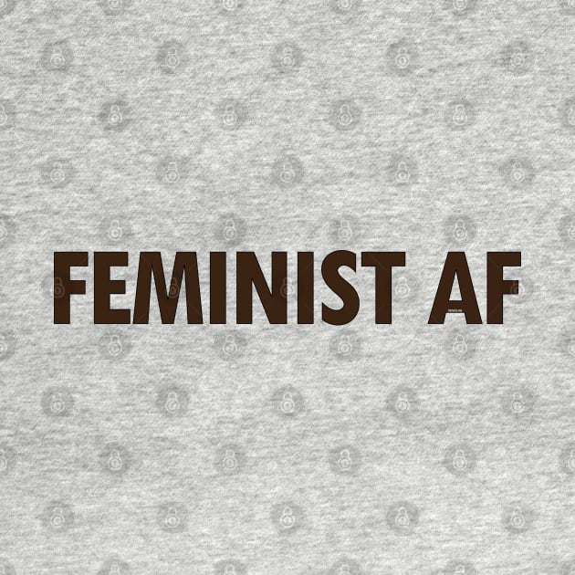 FEMINIST AF - Dark by willpate